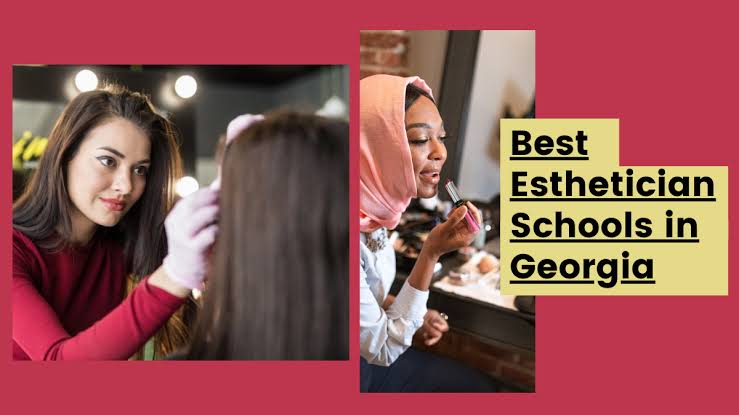 15 Best Esthetician Schools in Georgia | 2023