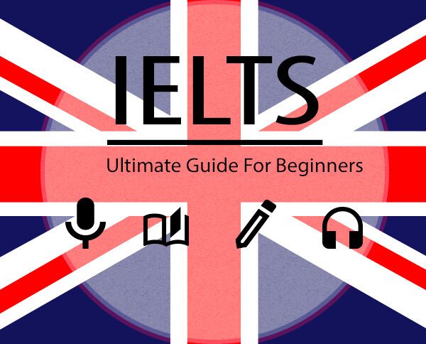 How to prepare IELTS? | An Ultimate Guide for Beginners